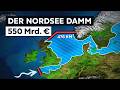The Crazy Plan For A 600 Km North Sea Dam
