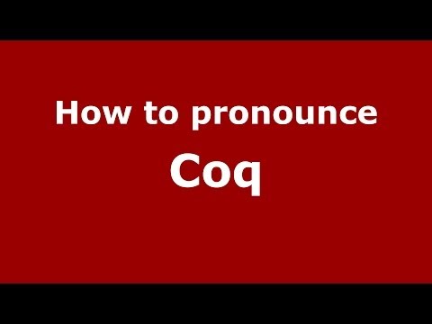 How to pronounce Coq