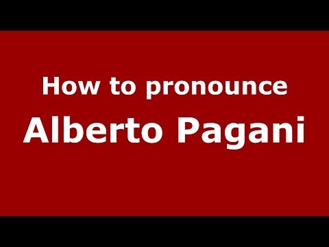 How to pronounce Alberto Pagani (Italian/Italy)  - PronounceNames.com