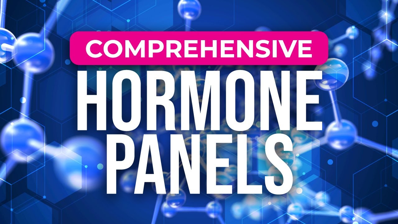Comprehensive Hormone Panels