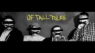 Of Tall Tales - Behind the EP