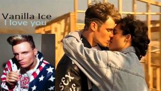 Vanilla Ice -  I love you