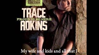 Trace Adkins-&#39;&#39;Proud To Be Here&#39;&#39; + Lyrics