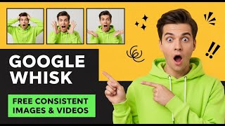 How to Create Consistent Images and Videos with Google WHISK (Step-by-Step)