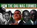 Why the United states of Africa failed leading to OAU formation
