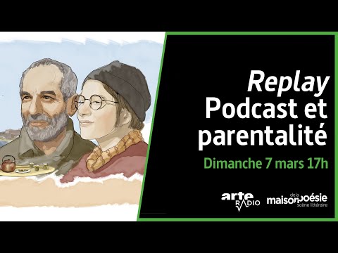 Podcast et parentalité (live - mars 2021) | ARTE Radio