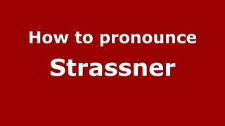 How to pronounce Strassner