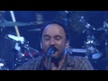 Dave Matthews Band Summer Tour Warm Up - When the World Ends 6.9.15