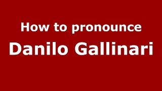 How to pronounce Danilo Gallinari