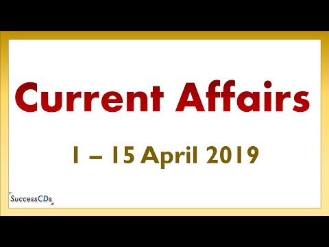 Latest GK April 2019 (1st to 15th April 2019) - Current Affairs MCQs