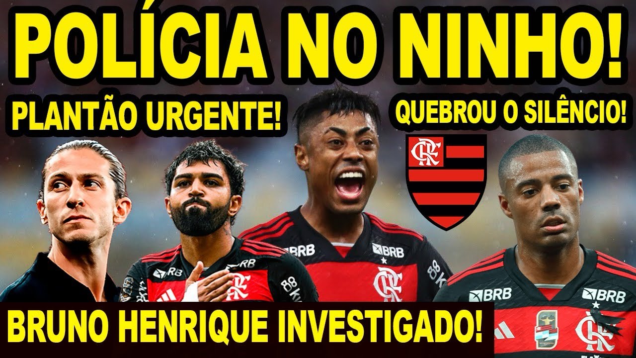 PLANTÃO URGENTE! BRUNO HENRIQUE INVESTIGADO POR POLÍCIA! DE LA CRUZ QUEBROU O SILÊNCIO NO FLAMENGO!