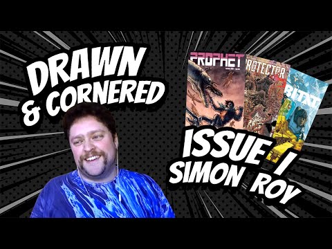 Interview w/ "Prophet" Artist, Simon Roy | Drawn & Cornered Issue 1
