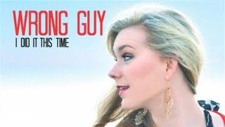 Whitney Wolanin - Wrong Guy (I Did It This Time)