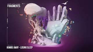Bombs Away -  Losing Sleep [Fragments Album, Track 11]