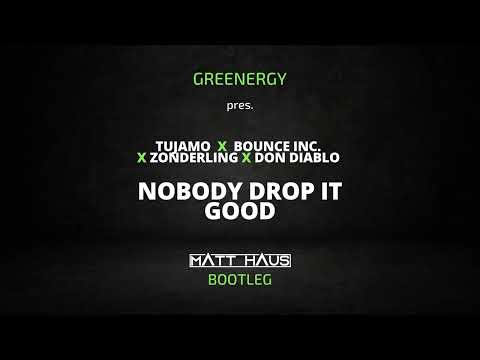 Tujamo x Bounce Inc x Zonderling x Don Diablo - Nobody Drop It Good (Matt Haus Bootleg)