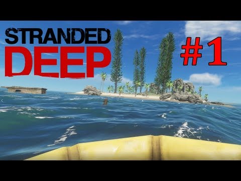 Stranded Deep Gameplay EP 1 - I Hate Deep Water