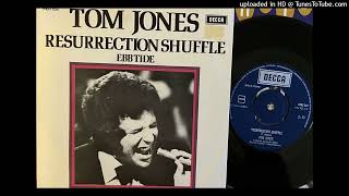 Tom Jones - Resurrection Shuffle (Decca) 1971