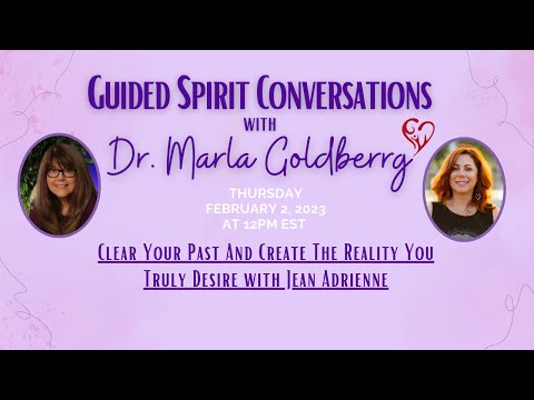 Clear Your Past And Create The Reality You Truly Desire with Jean Adrienne