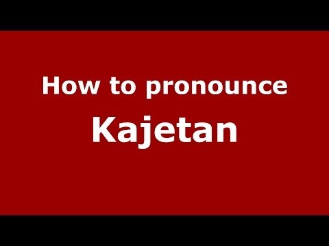 How to pronounce Kajetan (Polish/Poland) - PronounceNames.com