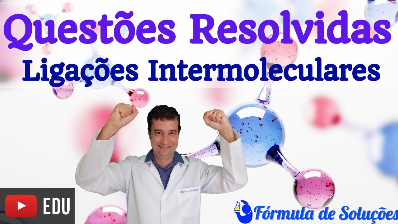 Questões Resolvidas de Ligações Intermoleculares #ligaçõesquímicas #youtubeedu