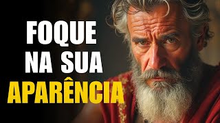 Foque na Sua APARÊNCIA, Não Perca Mais Tempo | 7 LIÇÕES ESTOICAS
