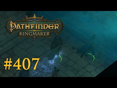 Let's Play Pathfinder: Kingmaker #407 – Poking in the Fog (Blind / German)