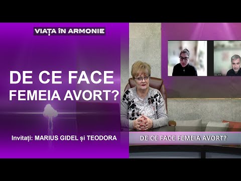 Marius Ghidel și Teodora - DE CE FACE FEMEIA AVORT? (@viatainarmonie )