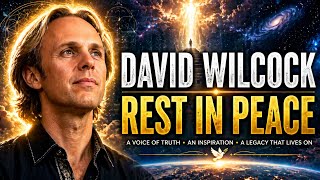 David Wilcock - RIP Short Tribute 