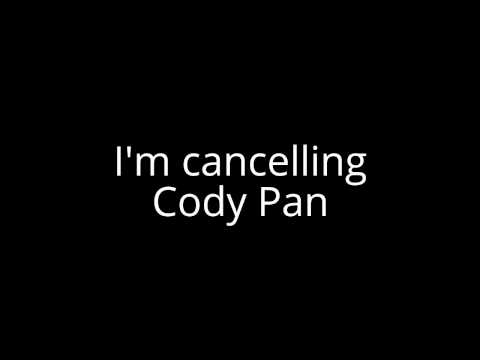 Cancelling Cody Pan