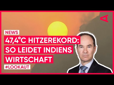 Hitzewelle 2022: So sehr leidet Indiens Wirtschaft | LOOKAUT