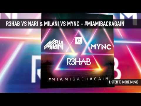 R3hab vs Nari & Milani vs MYNC - #MIAMIBACKAGAIN