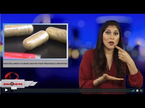 Kratom linked to more deaths than previously reported (ASL - 4.13.19)