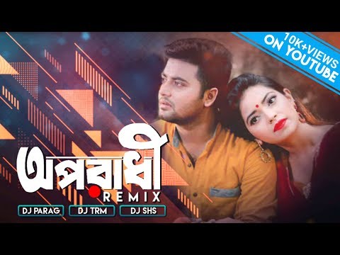 Oporadhi (Remix) DJ Parag Biswas ft DJ Trm & Shs || AKN VISUAL || LATEST BANGLA REMIX