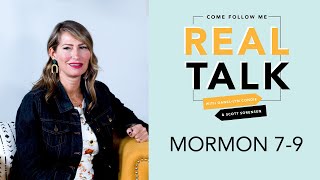 Real Talk Come Follow Me - Episode 43 - Mormon 7-9