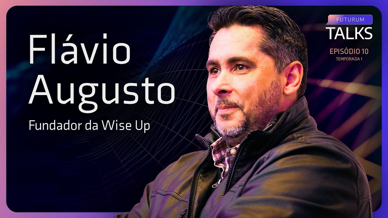 As inovações tecnológicas no EMPREENDEDORISMO - FLÁVIO AUGUSTO - FUTURUM TALKS #10