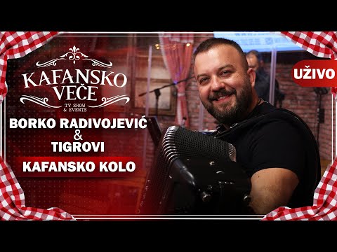 BORKO RADIVOJEVIC &TIGROVI - KAFANSKO KOLO ROKAJ I 2022 I KAFANSKO VECE