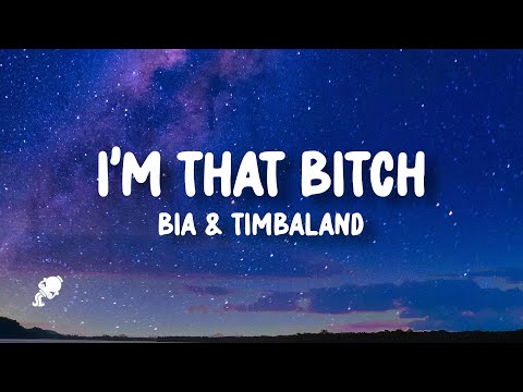 BIA & Timbaland - I’M THAT B*TCH (Lyrics)