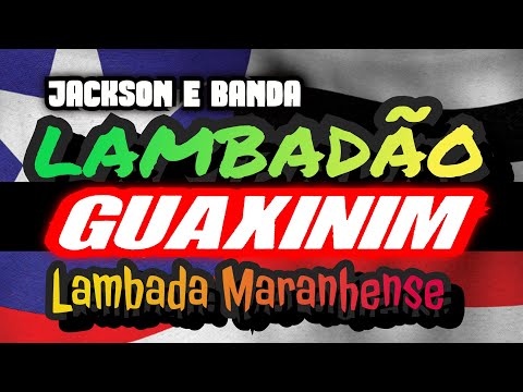 🇺🇸 LAMBADÃO DO GUAXINIM _ JACKSON E BANDA!!! CANAL LAMBADÃO MARANHENSE OFICIAL