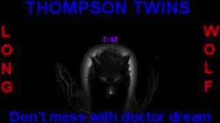 thompson twins don&#39;t mess with doctor dream ( extended wolf )
