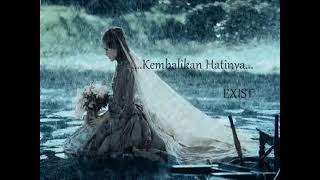 Download lagu Exist - Kembalikan hatinya. mp3