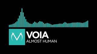 [Indie Dance] - Voia - Almost Human [Free Download]