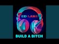 Build a Bitch (8D Audio Mix)