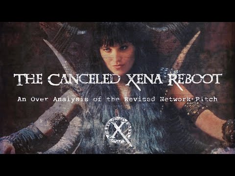 The Canceled Xena Reboot | An Over-Analysis of the Network Pitch (2/2)