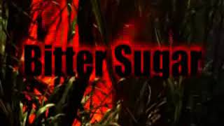 preview picture of video 'Bitter Sugar (Part I)'