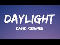 David Kushner - Daylight (Lyrics)  | 1 Hour Version