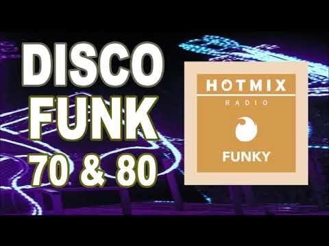 Disco Funk 70's & 80's - The Best of Disco Funk - HotmixRadio  Funky 2