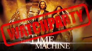 The Time Machine (2002) - Watchparty Commentary