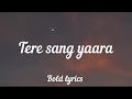 Tere sang yaara (Lyrics) - Atif Aslam