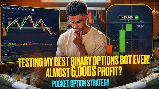 TESTING MY BEST BINARY OPTIONS BOT EVER | ALMOST 6,000$ PROFIT  POCKET OPTION STRATEGY | TRADING BOT