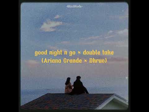 [lyrics+vietsub]🦋good night n go × double take 🦋 mashup by dominic novas (slowed down)